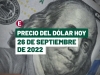 &iquest;Cu&aacute;l es el precio del d&oacute;lar hoy 26 de septiembre de 2022 en bancos?